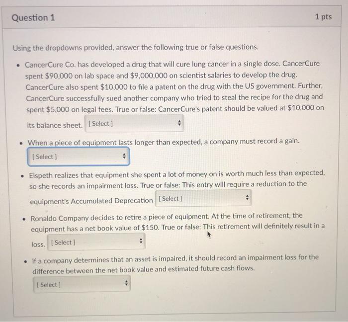  the drop down menus are all true or false Question 1