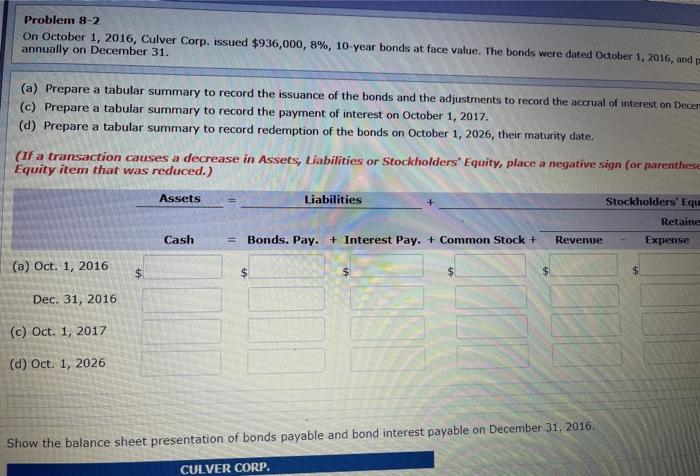  Problem 8-2 On October 1, 2016, Culver Corp. issued $936,000, 8%,