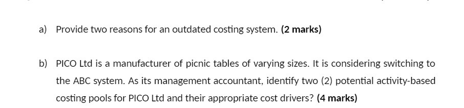  b] Provide two reasons for an outdated costing system. {2 marks)