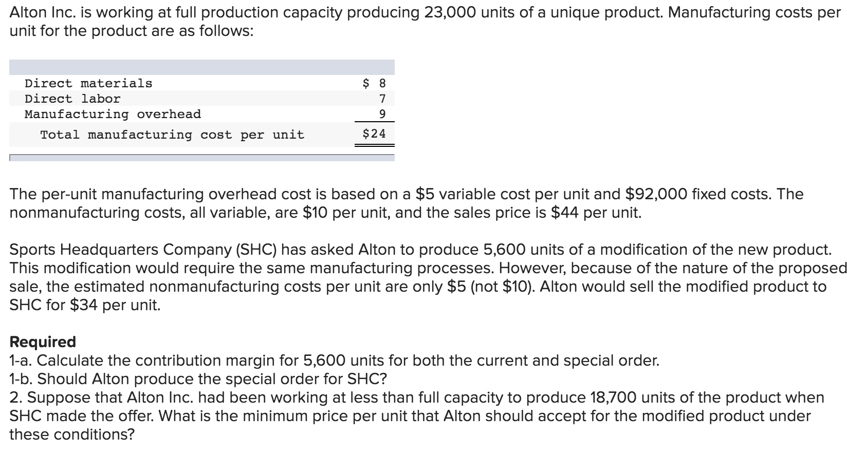 1-a. Calculate the contribution margin for 5,600 units for both the