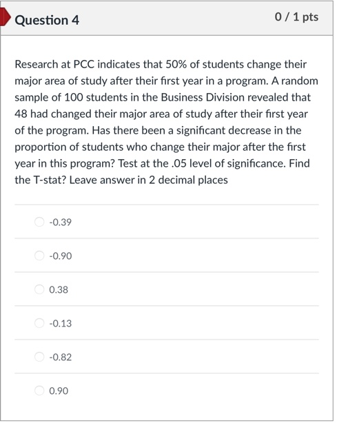  Question 4 0 / 1 pts Research at PCC indicates that