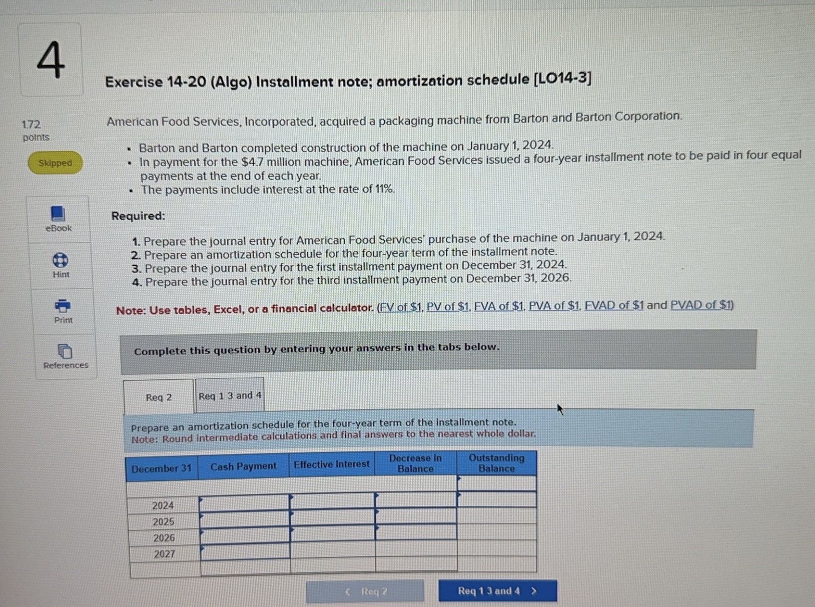  4 1.72 points Skipped References References Exercise 14-20(Algo) Installment note; amortization