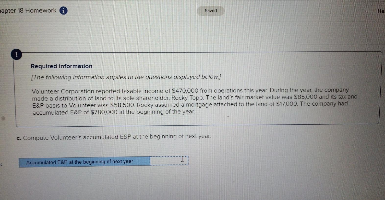 below.) Volunteer Corporation reported taxable income of $470,000 from operations this year.