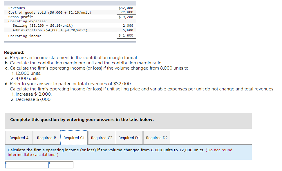 8,000 units. Cost formulas also are shown: $32,000 22,800 $ 9,200 Revenues
