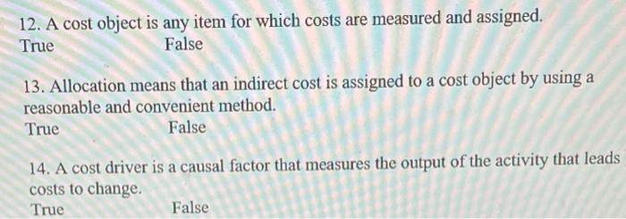  12. A cost object is any item for which costs are