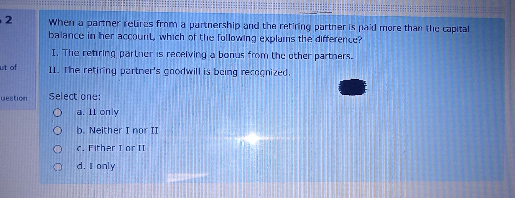2 When a partner retires from a partnership and the retiring