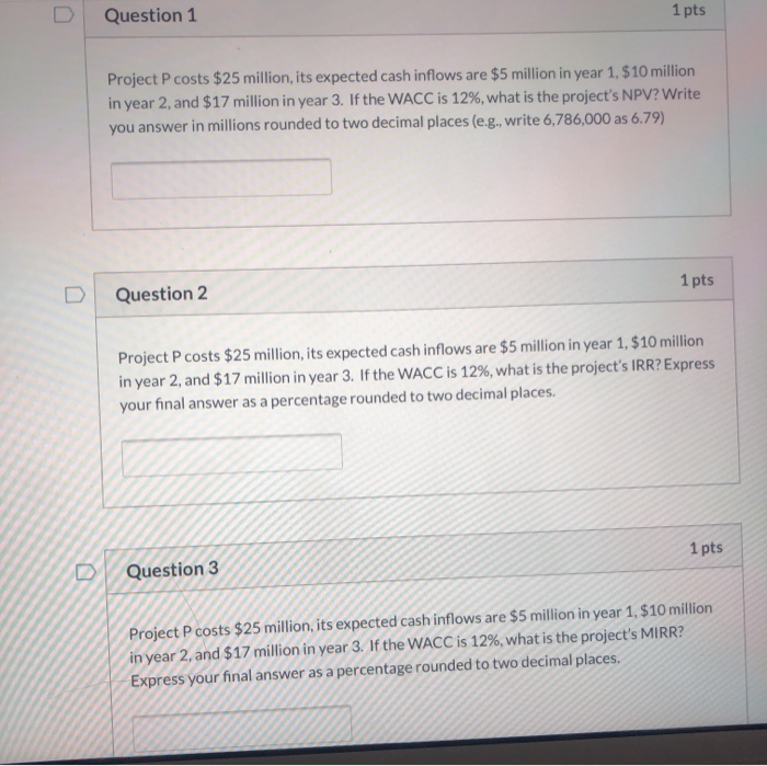 please help with all 3 questions Question 1 1 pts Project P