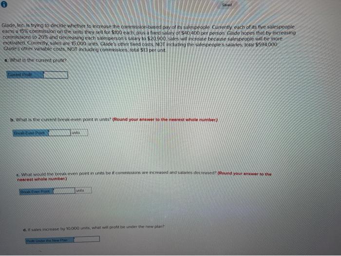  Saved Glade, Inc. is trying to decide whether to increase the