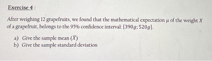  Exercise 4: After weighing 12 grapefruits, we found that the mathematical