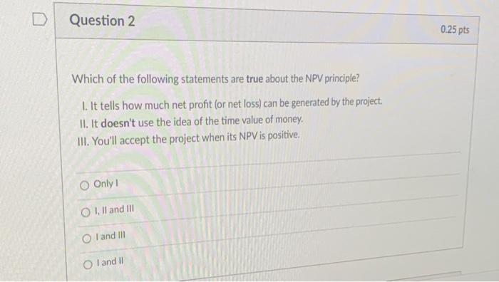 find NPV. Question 1 0.25 pts The current dividend yield of CyTrade's