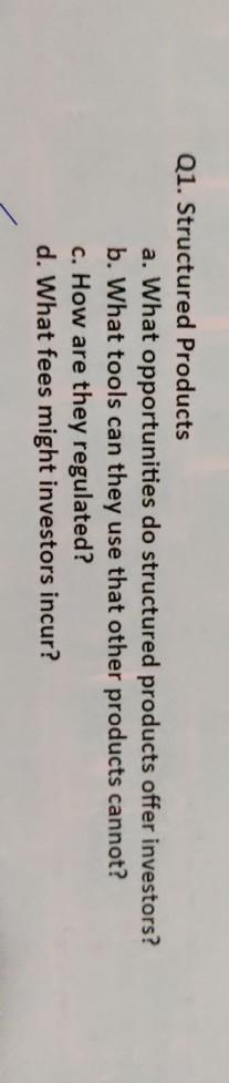  Q1. Structured Products a. What opportunities do structured products offer investors?