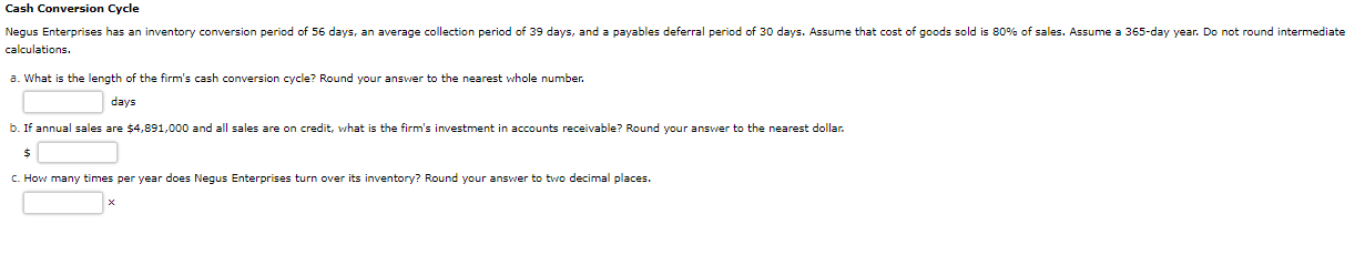  Cash Conversion Cycle Negus Enterprises has an inventory conversion period of