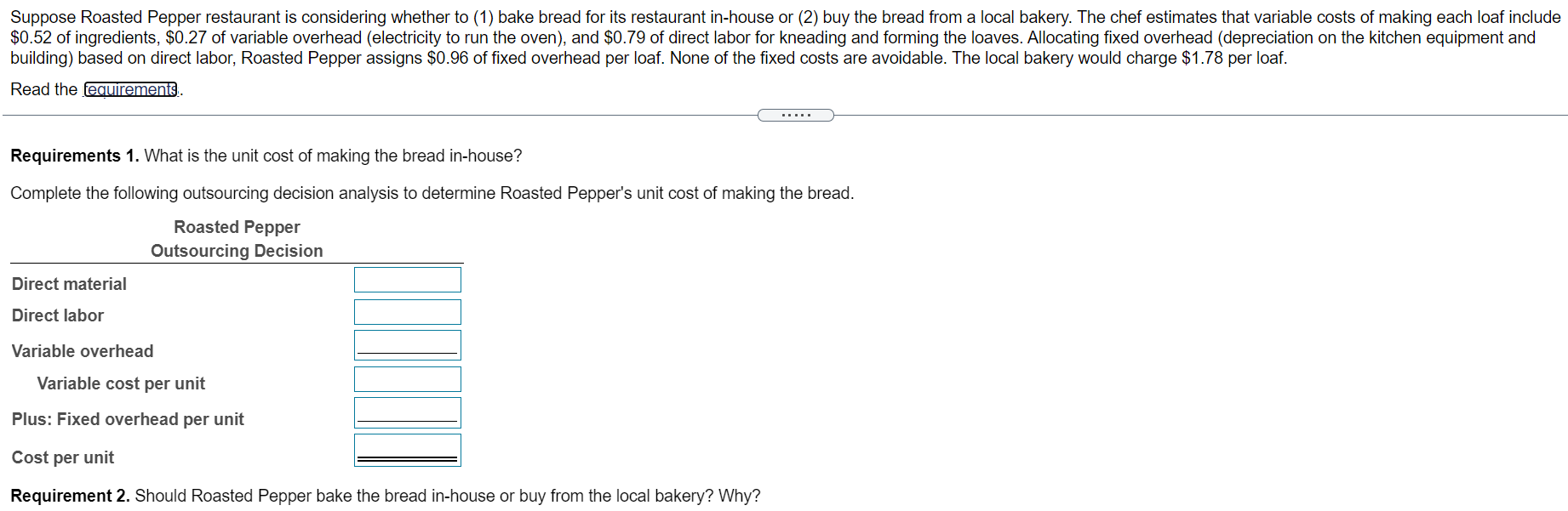  Suppose Roasted Pepper restaurant is considering whether to (1) bake bread