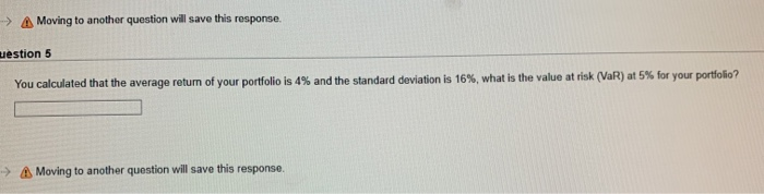  > Moving to another question will save this response uestion 5