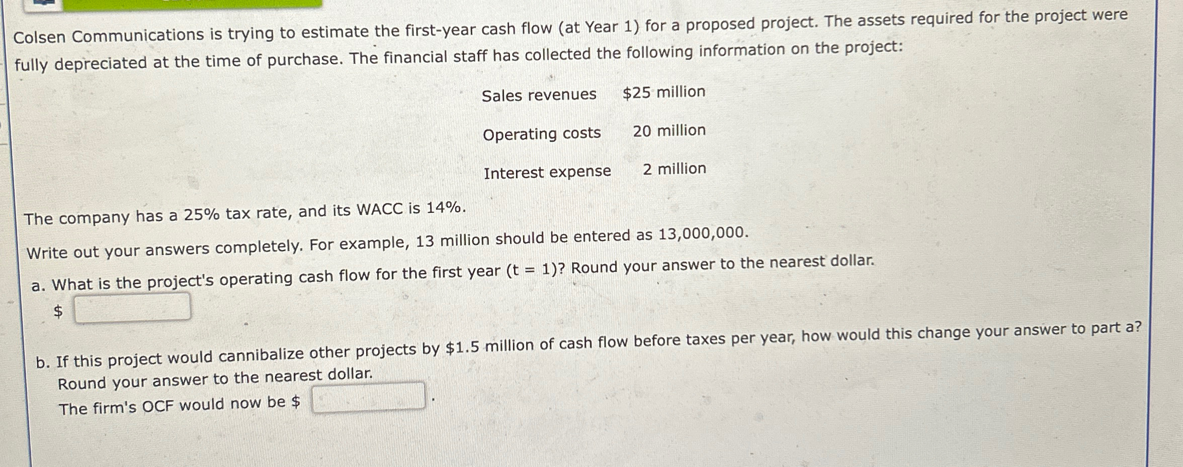  Colsen Communications is trying to estimate the first-year cash flow (at