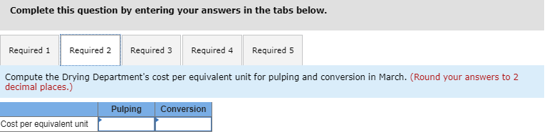 LO5-4, LO5-5) Scribners Corporation produces fine papers in three production departments-Pulping, Drying,