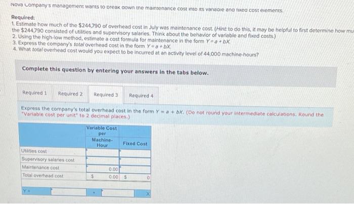39,000 machine hour level of activity Varie 5. 49, $116.00 Nova Company's