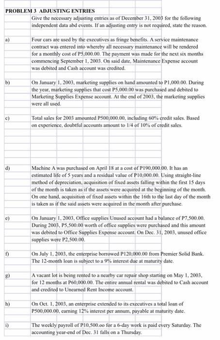  ADJUSTING ENTRIES PROBLEM: IN A TABLE, give the necessary adjusting entries