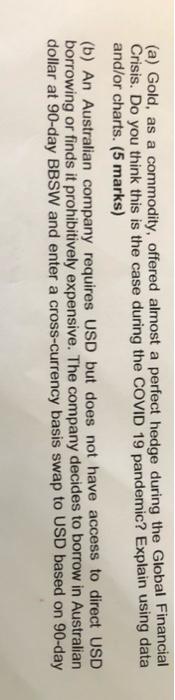  (a) Gold, as a commodity, offered almost a perfect hedge during