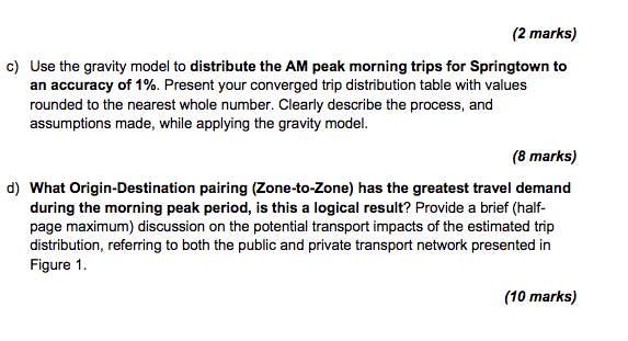 you more information at https://www.chegg.com/homework-help/questions-and-answers/please-answer-questions-desperately-searched-chegg-solutions-wrong-incorrect-answers-provi-q86759723 or https://www.chegg.com/homework-help/questions-and-answers/please-answer-questions-desperately-searched-chegg-solutions-wrong-incorrect-answers-provi-q86759548 Problem 2: Trip Distribution (25
