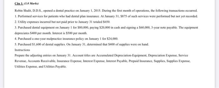 hiii a Cu 1: (3.0 Marks) Robin Shalit, D.D.S., opened a dental