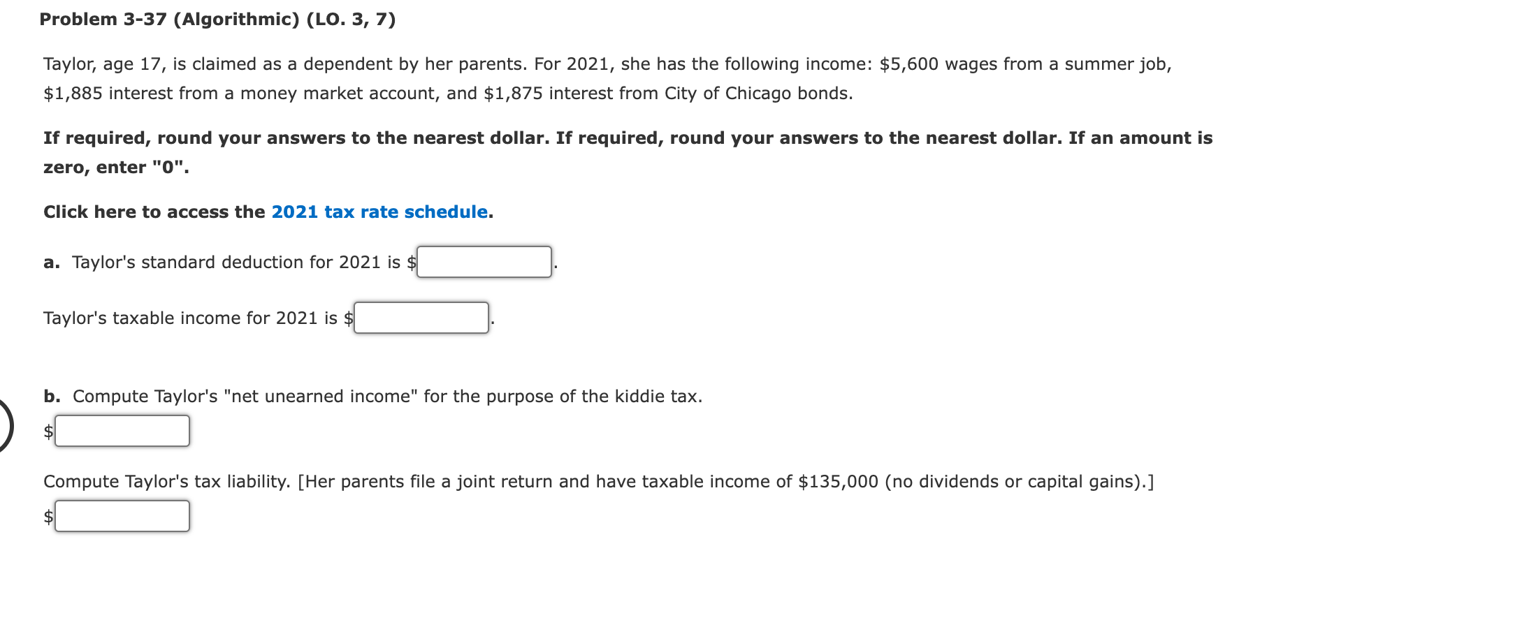  Problem 3-37 (Algorithmic) (LO. 3, 7) Taylor, age 17, is claimed