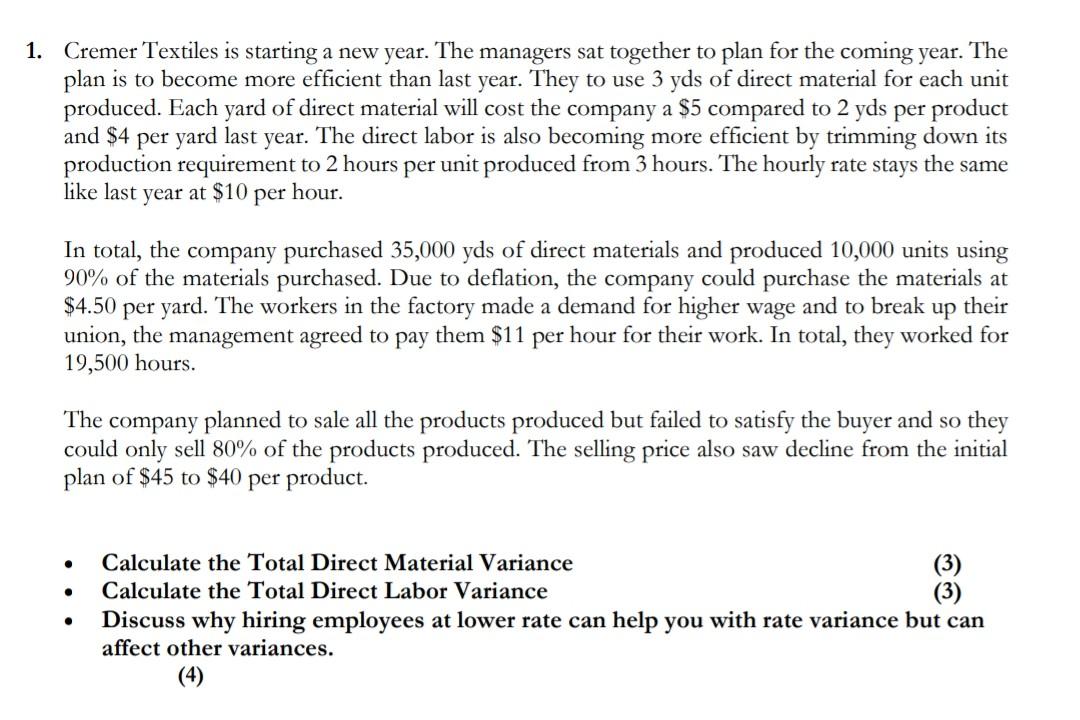  please give me correct answer 1. Cremer Textiles is starting a