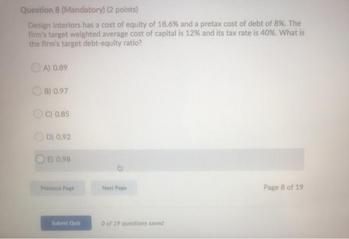  Question 8 (Mandatory) (2 points) Design Interiors has a cost of