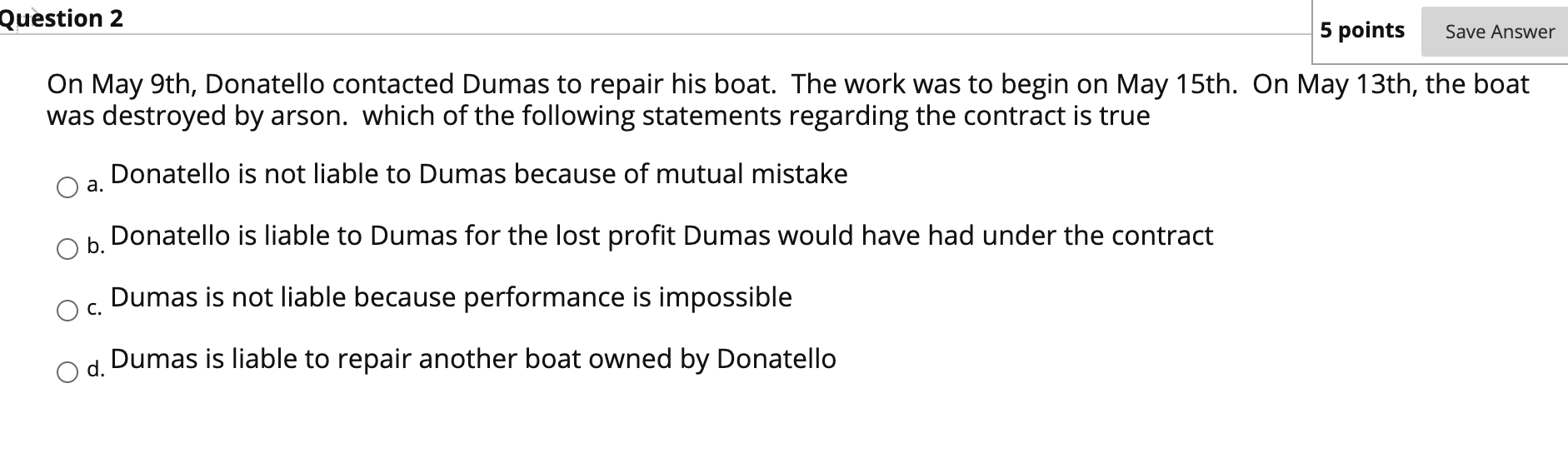 Question 2 5 points Save Answer On May 9th, Donatello contacted
