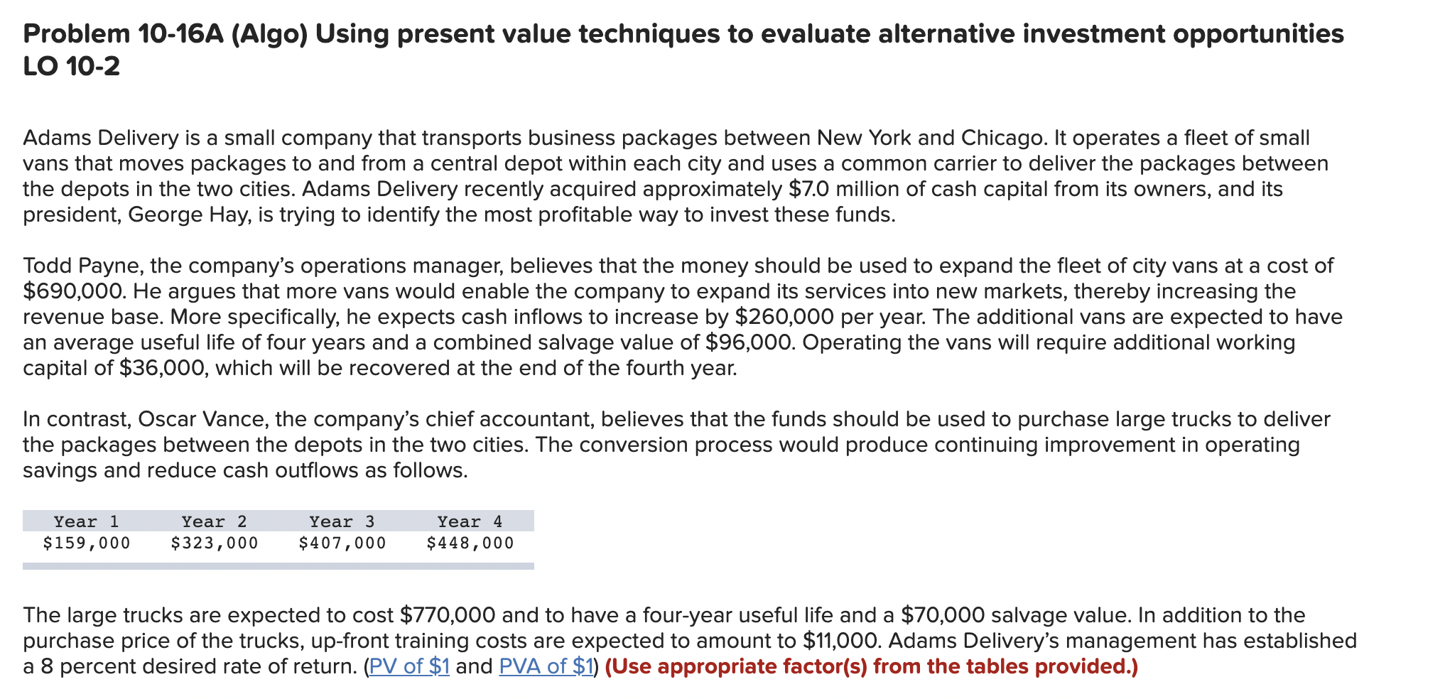  Problem 10-16A (Algo) Using present value techniques to evaluate alternative investment