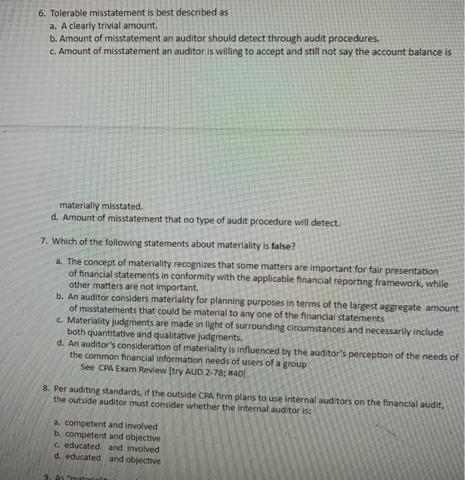 help 6-7-8!! 6. Tolerable misstatement is best described as a. A clearly