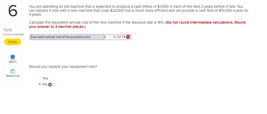 You are operating an old machine that is expected to produce a