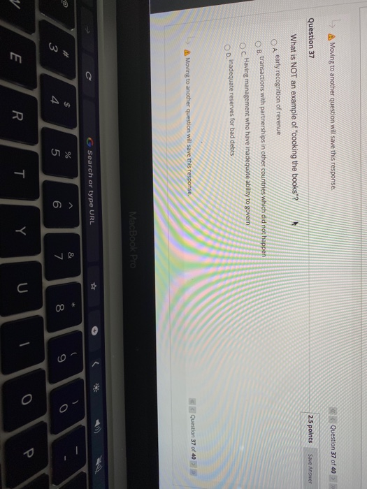  A Moving to another question will save this response 38 Question