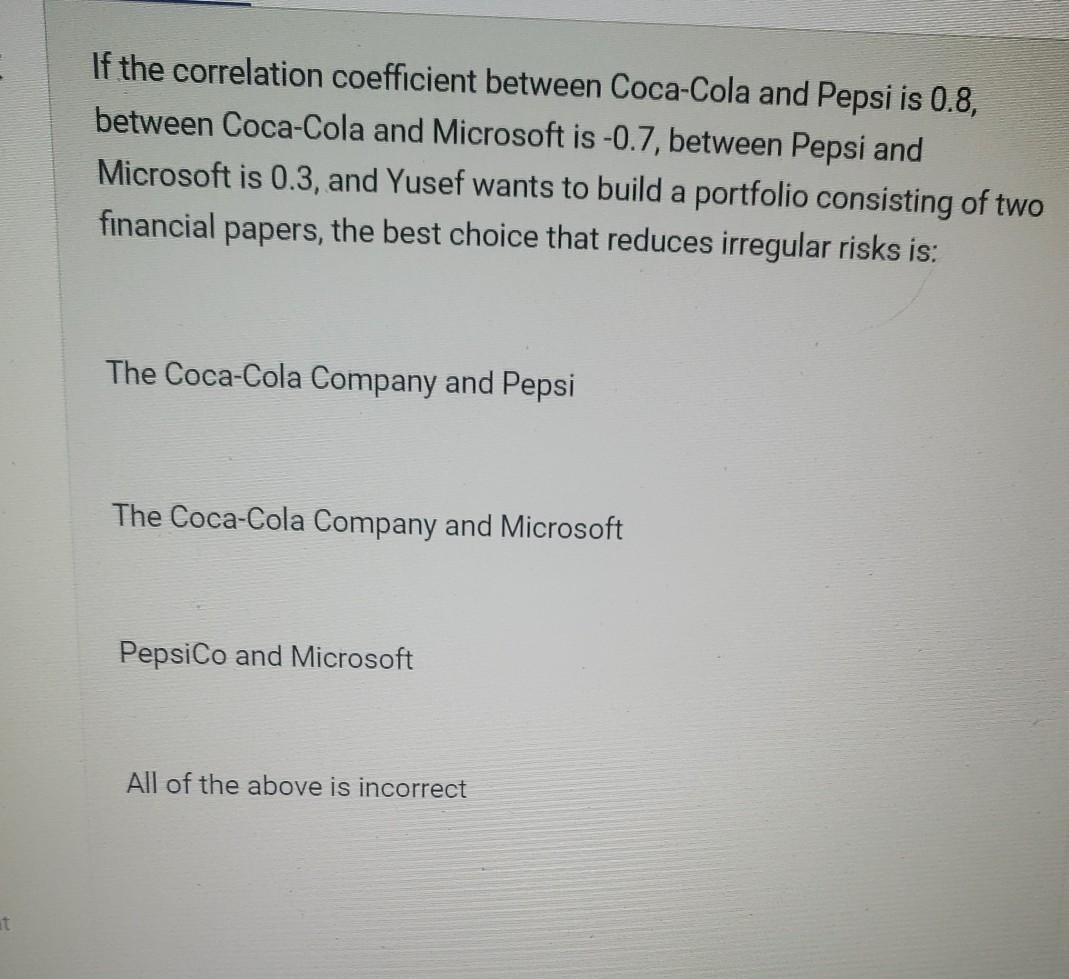  If the correlation coefficient between Coca-Cola and Pepsi is 0.8, between