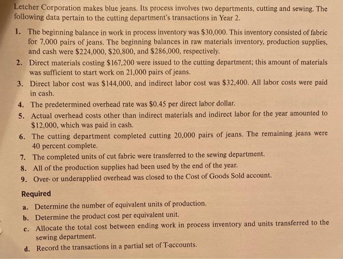  Letcher Corporation makes blue jeans. Its process involves two departments, cutting