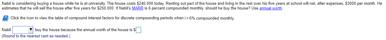 Nabil is considering buying a house while he is at university.
