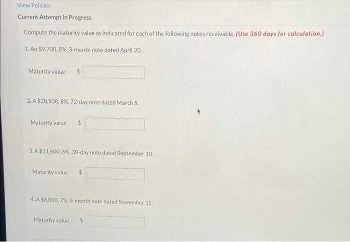  View Policies Current Attempt in Progress Compute the maturity value as