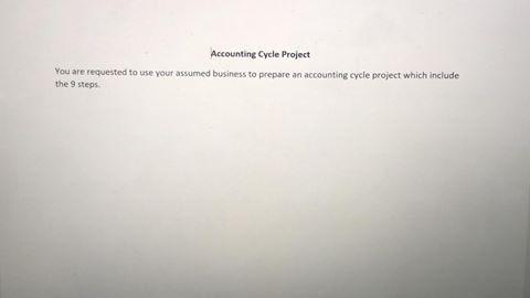  please help me Accounting Cycle Project You are requested to use