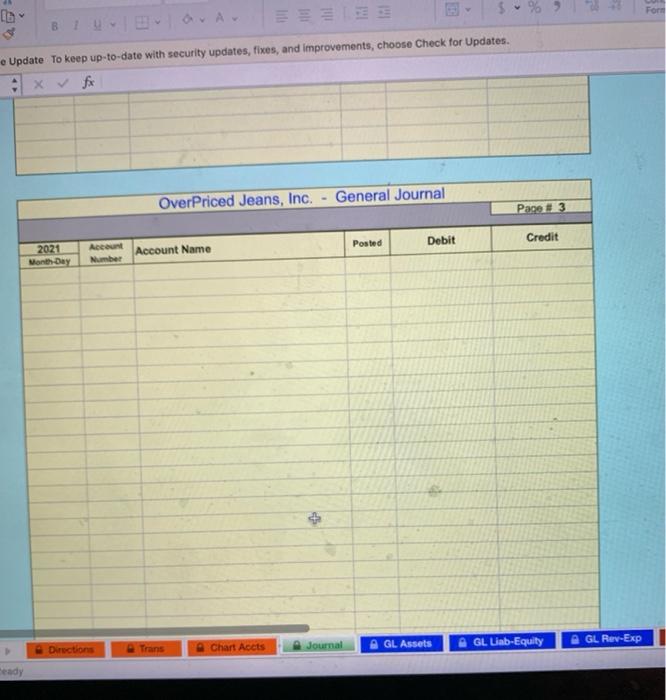 entered into the General Journal and posted to the General Ledger.) THE