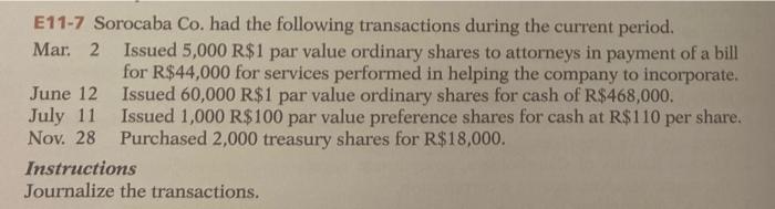 Please help!!! E11-7 Sorocaba Co. had the following transactions during the current