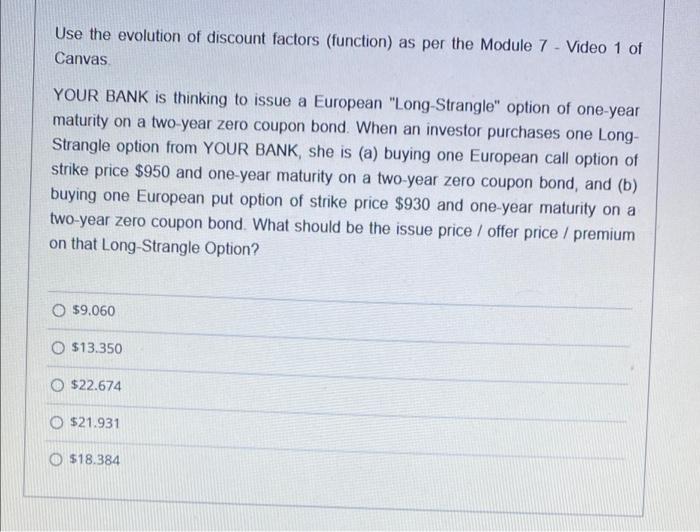  Use the evolution of discount factors (function) as per the Module