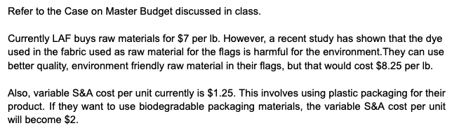  Refer to the Case on Master Budget discussed in class. Currently