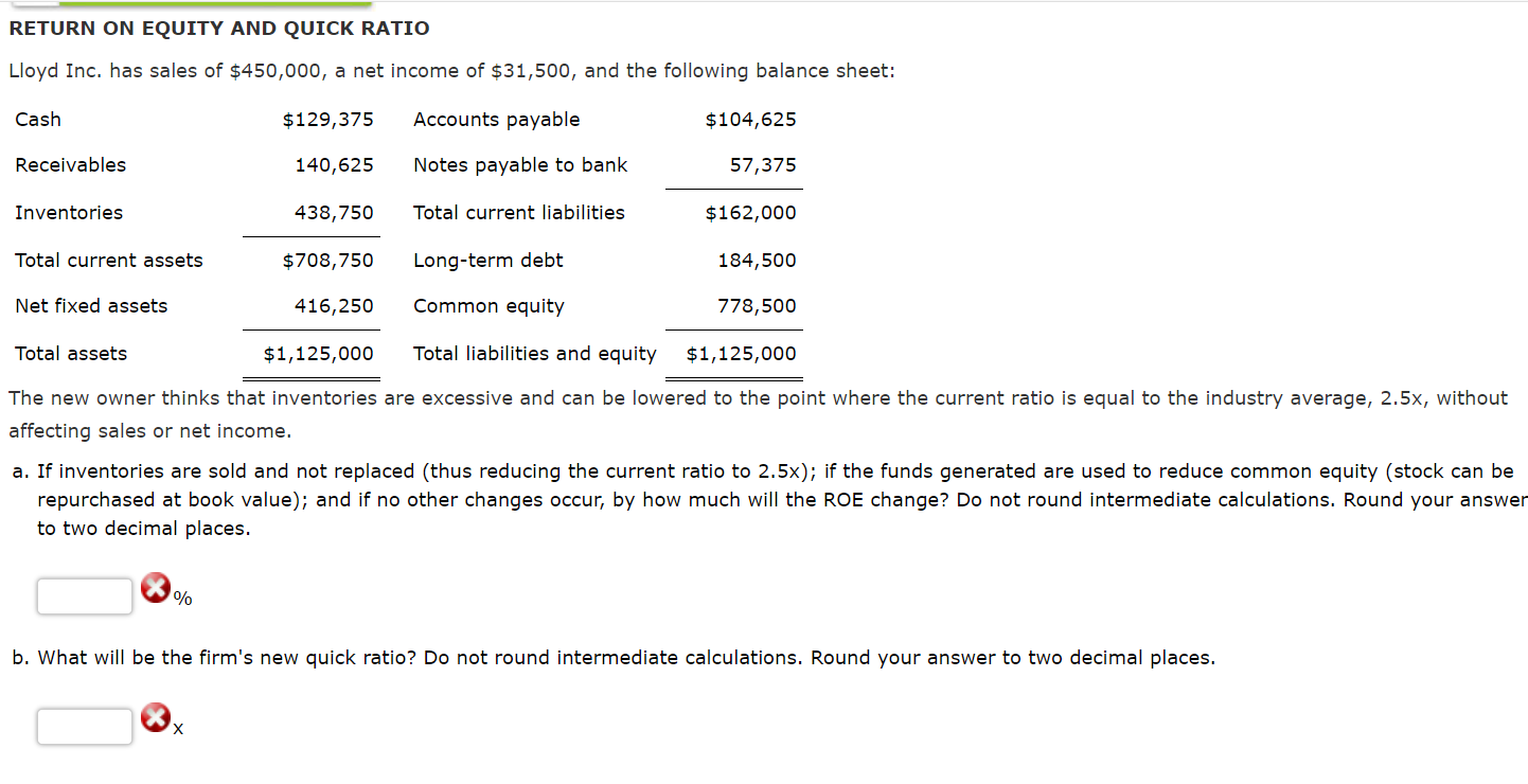 RETURN ON EQUITY AND QUICK RATIO Lloyd Inc. has sales of