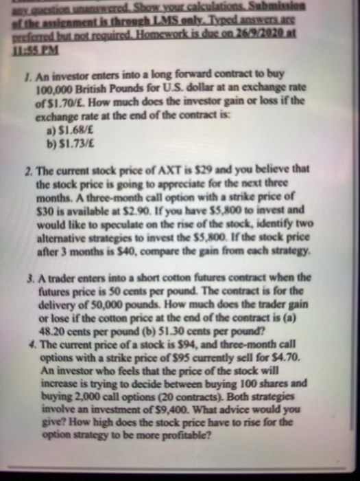  Questioned. Show your calculations Submission the assignment is through LMS only.