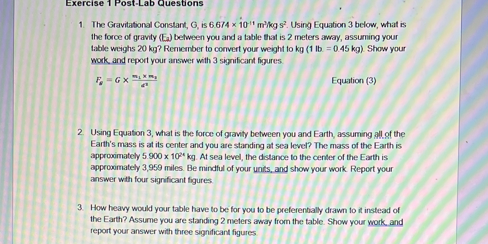  Exercise 1 Post-Lab Questions 1. The Gravitational Constant, G, is 6.674