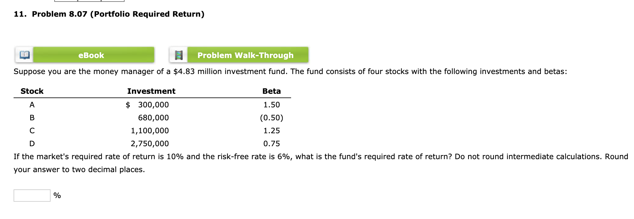 11. Problem 8.07 (Portfolio Required Return) eBook Problem Walk-Through Suppose you