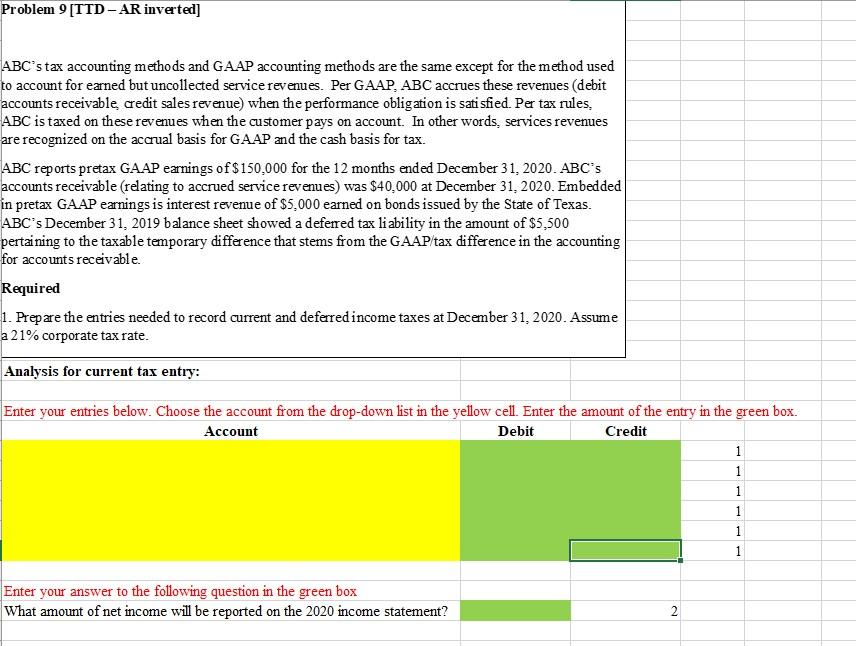  Problem 9 [TTD-AR inverted] ABC's tax accounting methods and GAAP accounting
