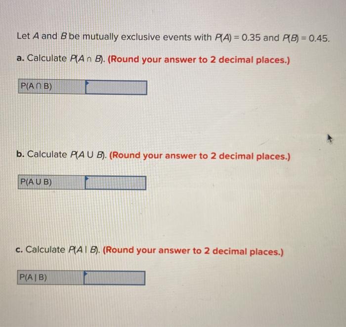  Let A and B be mutually exclusive events with PTA) =