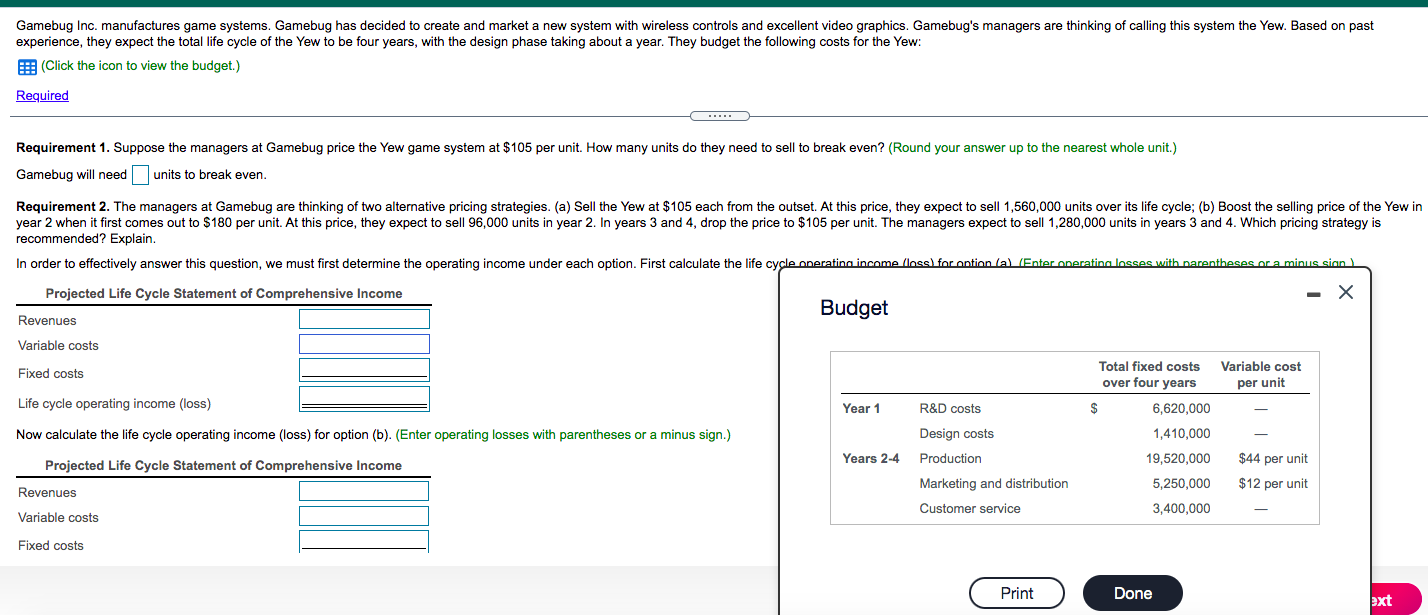  Gamebug Inc. manufactures game systems. Gamebug has decided to create and