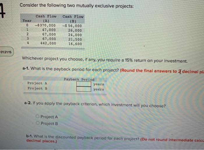  Consider the following two mutually exclusive projects: 7 Year NO Cash